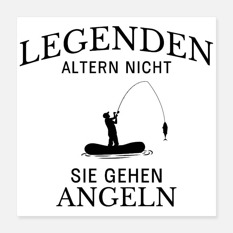 Legenden gehen Angeln Spruch Poster 40x40 cm