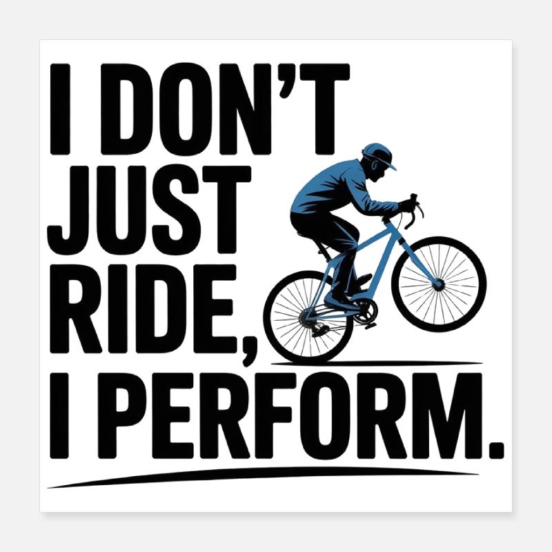 Ride Perform Künstlerisch Poster 40x40 cm