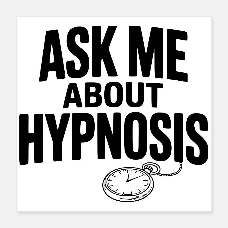 Frag mich nach Hypnose Poster 40x40 cm