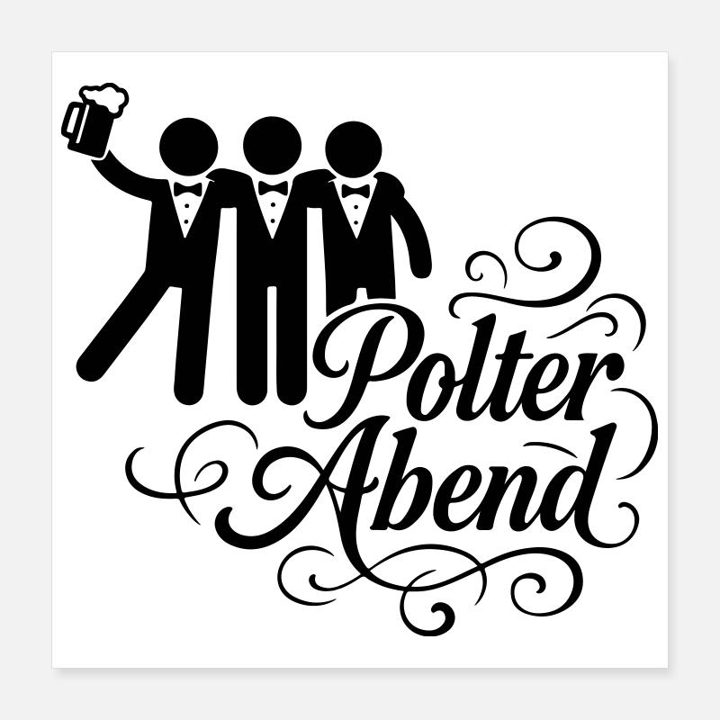 Polterabend Junggesellenabschied Poster 40x40 cm