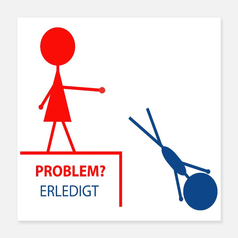 Lustiger Spruch– Problem? Erledigt! Poster 40x40 cm
