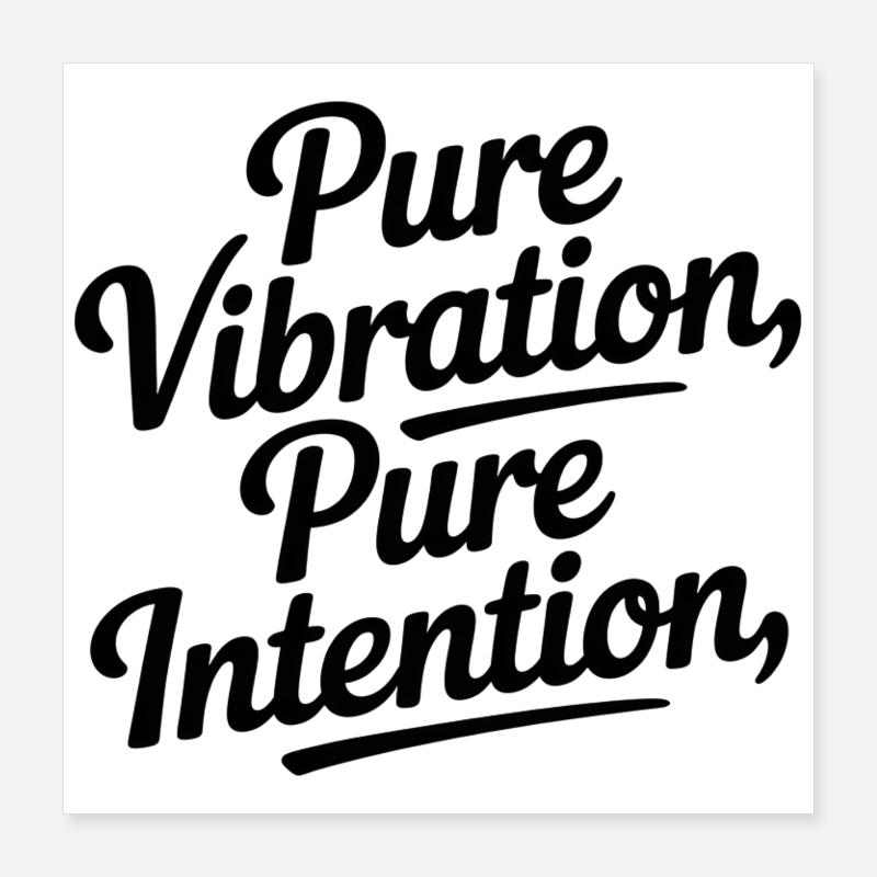 Pure Vibration Pure Intention Poster 40 x 40 cm