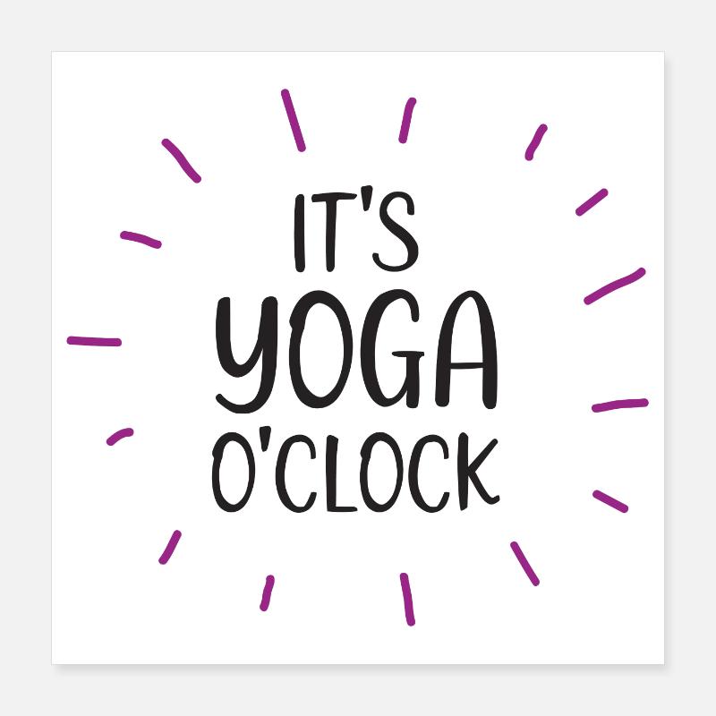 It's Yoga O'Clock Poster 16" x 16" (40x40 cm)