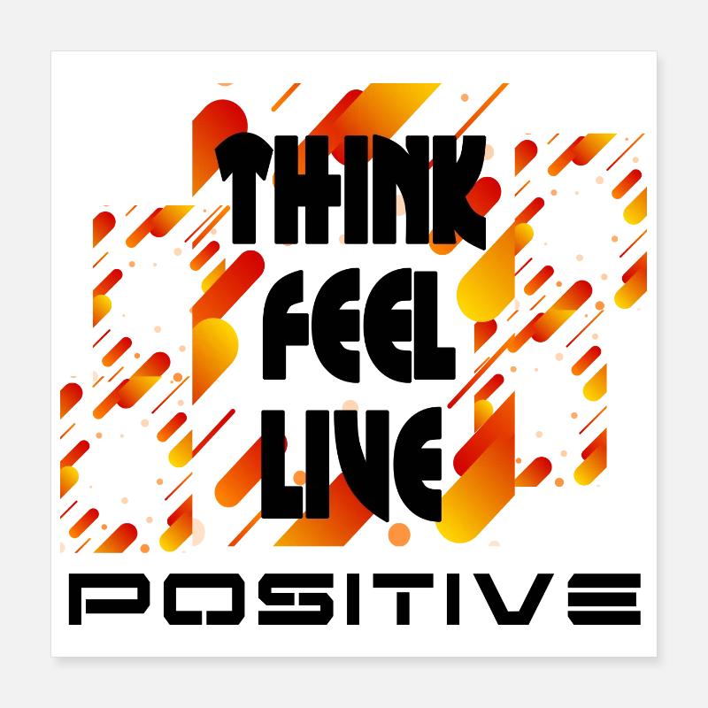 Denke, fühle dich positiv v4 Poster 40x40 cm