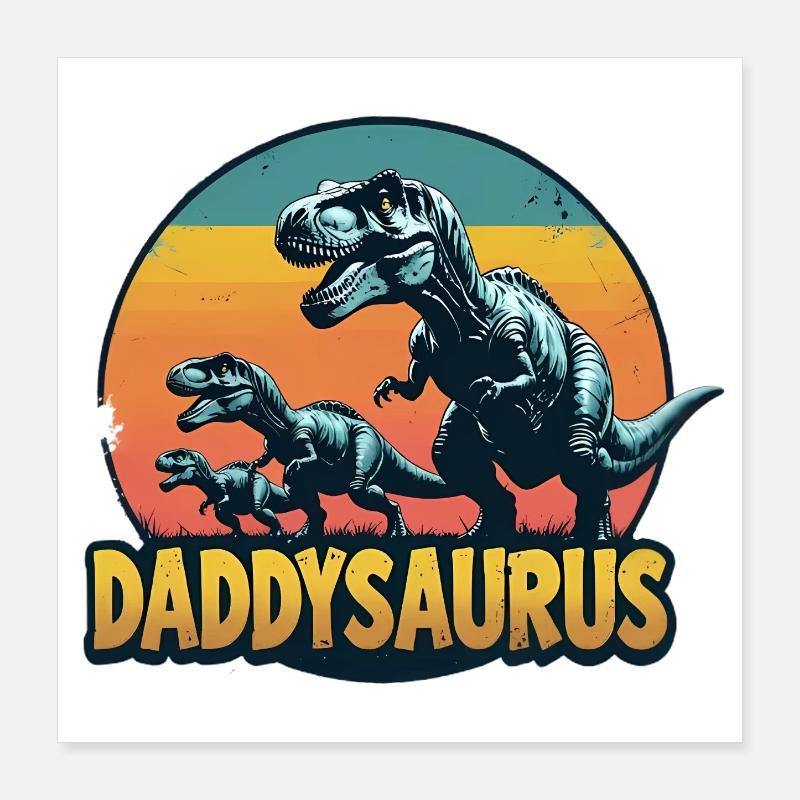 Daddysaurus Poster 40x40 cm