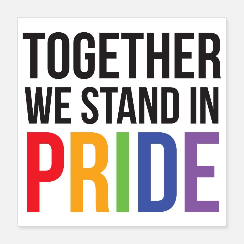 LGBTQ Pride Month - Together We Stand in Pride Poster 16" x 16" (40x40 cm)
