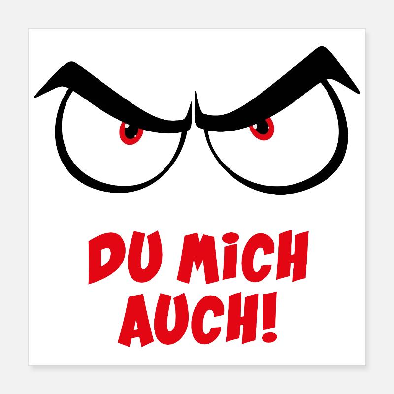 Böser Blick & Spruch - Du mich auch Poster 40x40 cm