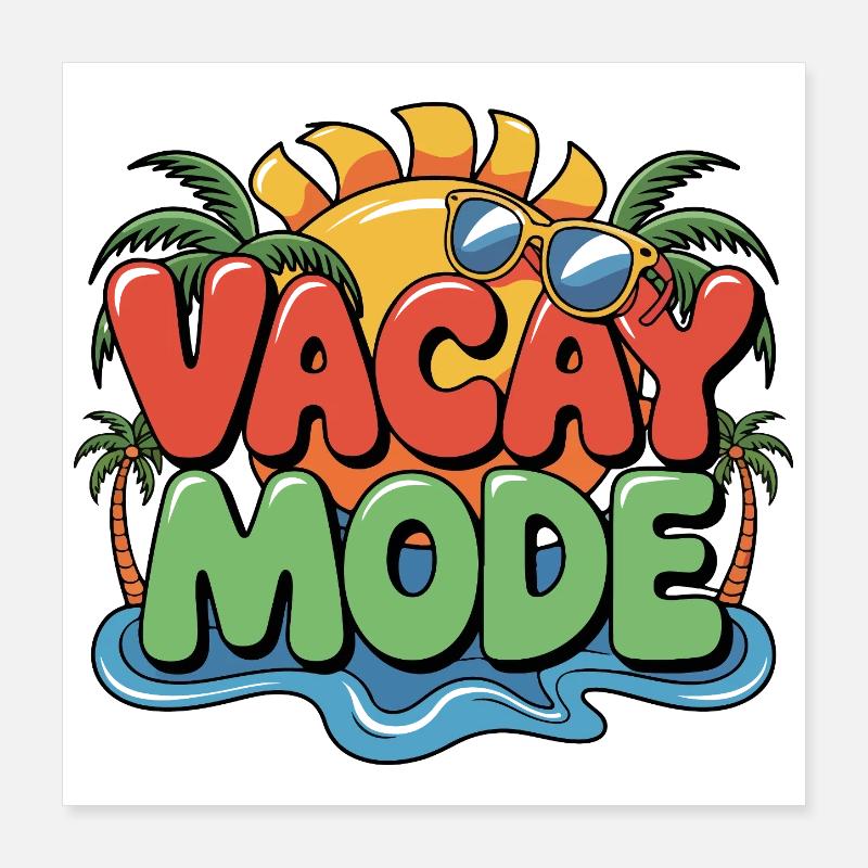 Vacay Mode  Poster 40x40 cm