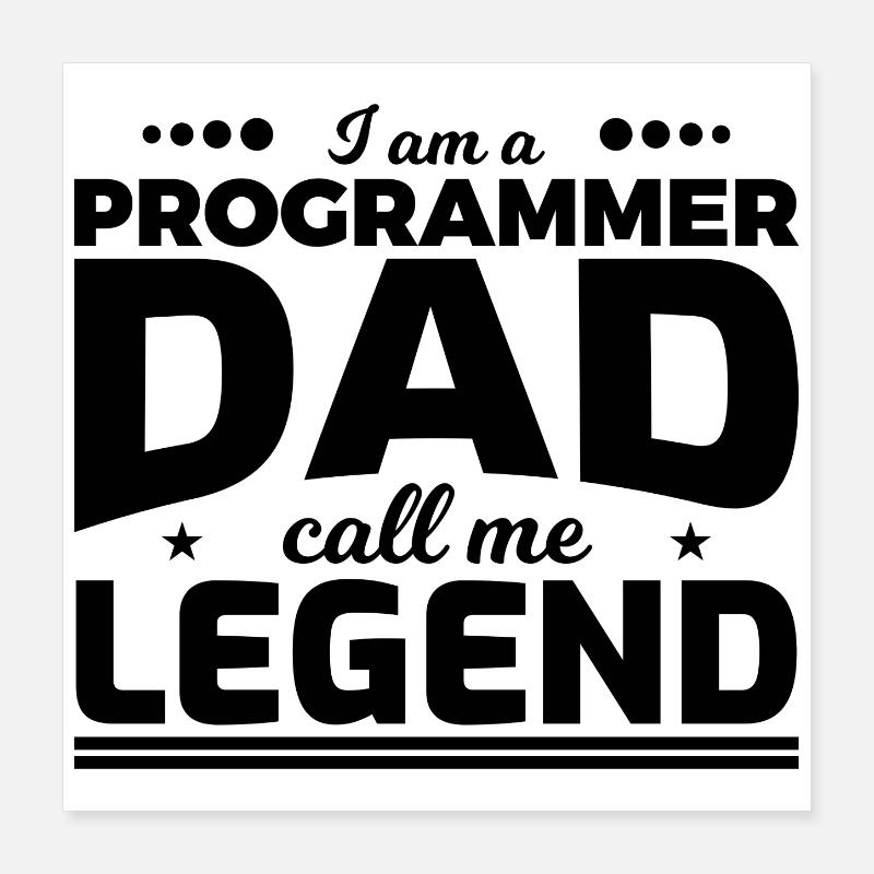 Le père programmeur m’appelle légende Poster 40 x 40 cm