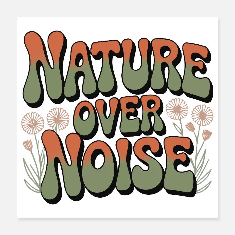 Aventure - La nature plutôt que le bruit Poster 40 x 40 cm