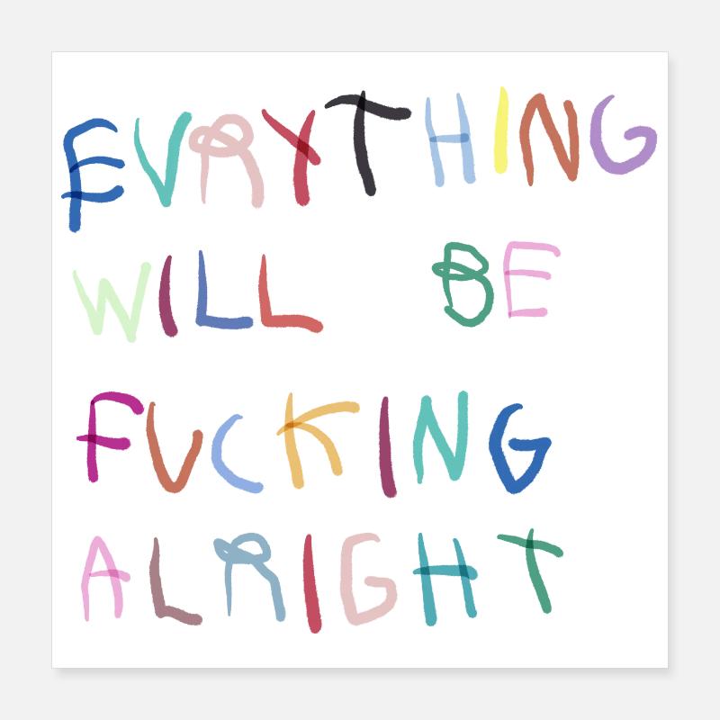 Everything will be alright bunt Poster 16" x 16" (40x40 cm)