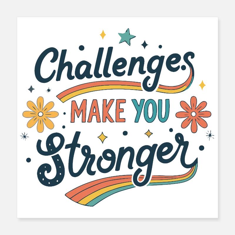 Challenges Make You Stronger Rainbow Poster 16" x 16" (40x40 cm)