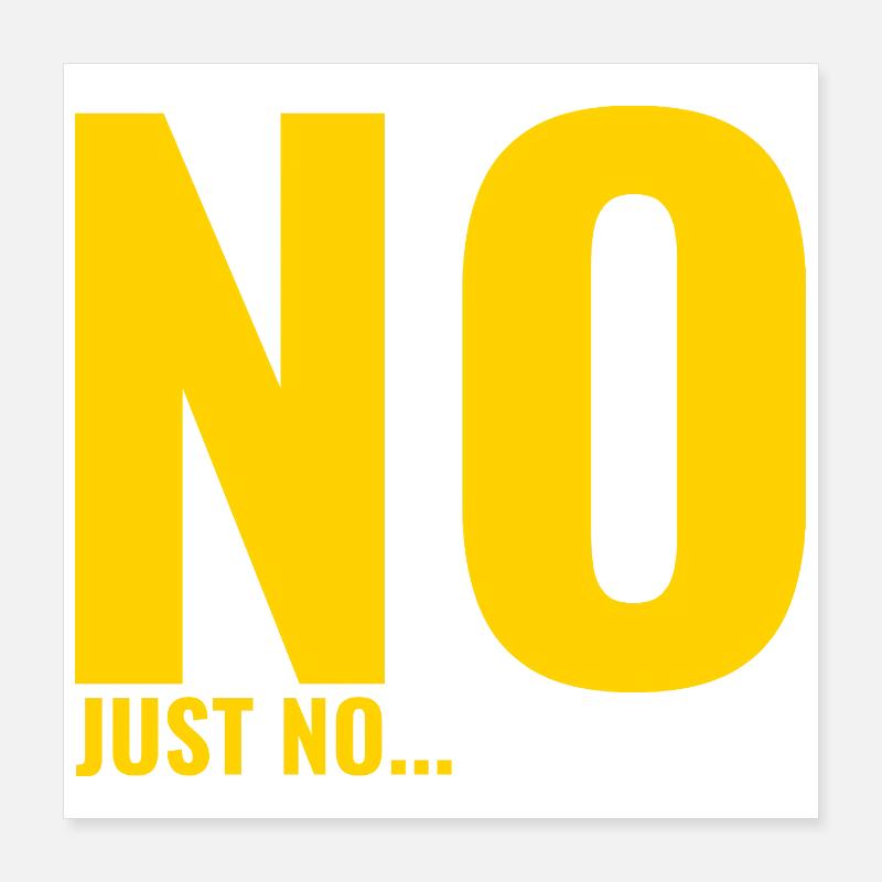 Non, juste non – Un panneau de bloc en gras Poster 40 x 40 cm