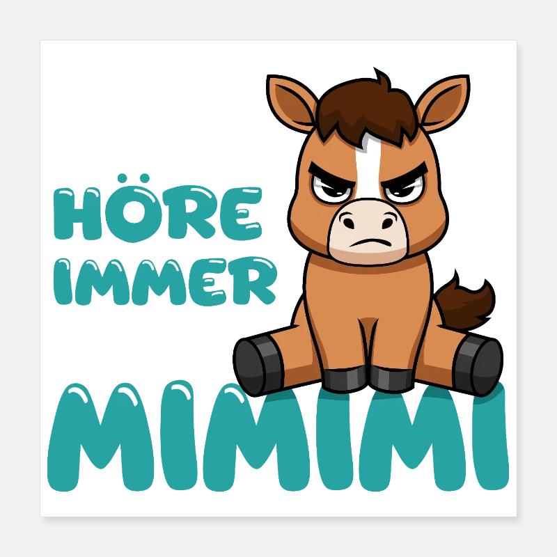 Ich Höre Immer Nur Ein Mimimi Pferd Poster 40x40 cm