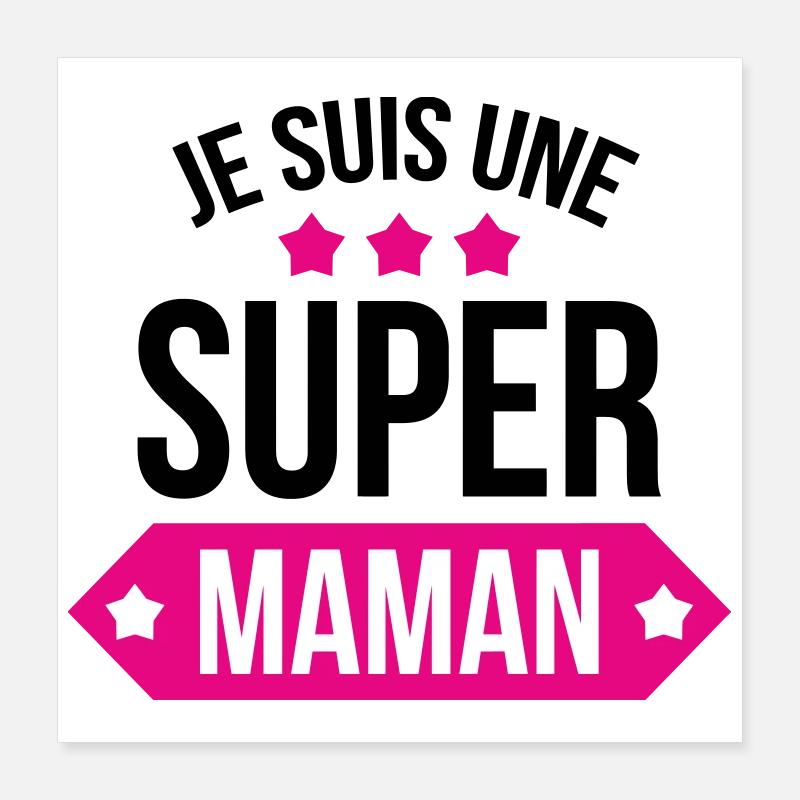 Je suis une super maman Poster 40 x 40 cm