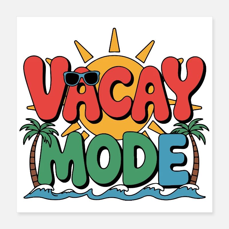 Vacay Mode Poster 40 x 40 cm