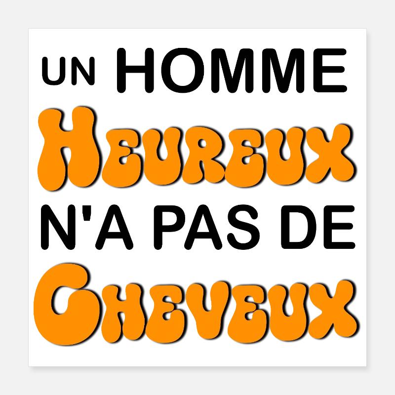 Un Heureux N'a Pas De Cheveux Poster 40 x 40 cm