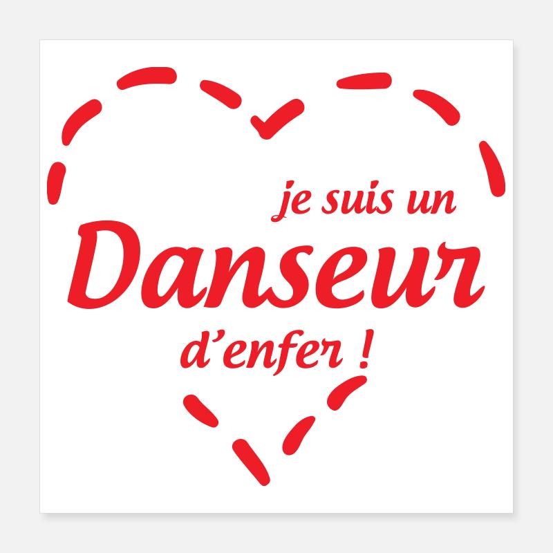 Je suis un danseur d’enfer Poster 40 x 40 cm