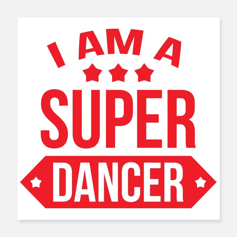 je suis un super danseur Poster 40 x 40 cm