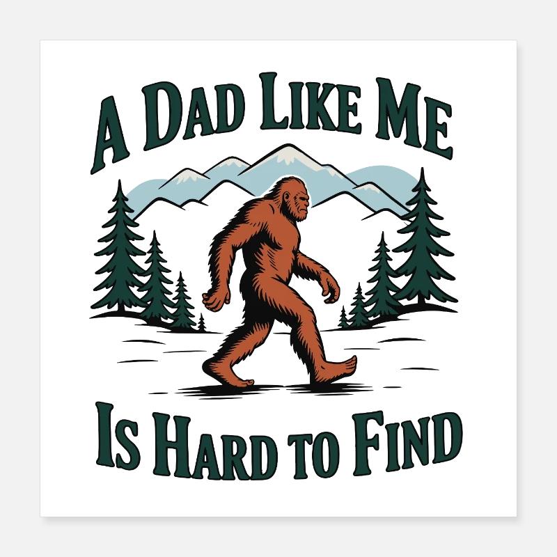 Papa comme moi – Difficile à trouver Yeti Bigfoot Poster 40 x 40 cm