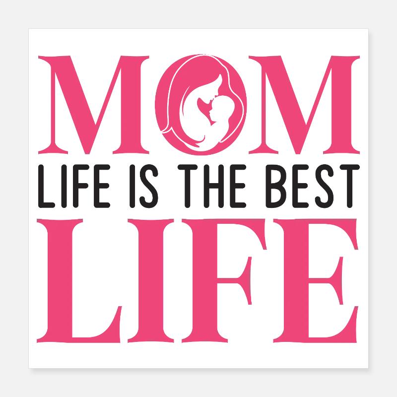 Das Leben der Mutter ist das beste Leben Poster 40x40 cm