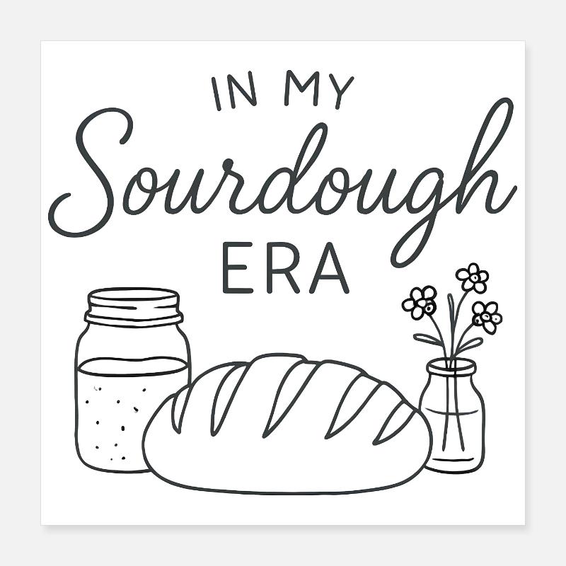 Backen Bäckerin Sauerteig In My Sourdough Era Poster 40x40 cm