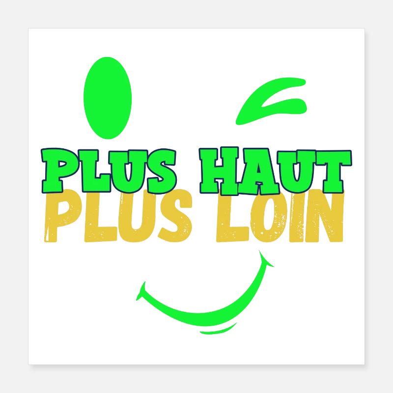 Motivation Plus Haut Plus Loin Poster 40 x 40 cm