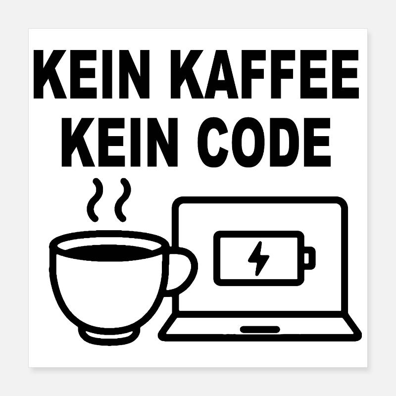 Kein Kaffee Kein Code - Conception de programmeur amusant Poster 40 x 40 cm