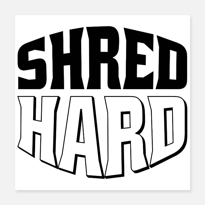 Shred Hard Snowboard Style Poster 40x40 cm