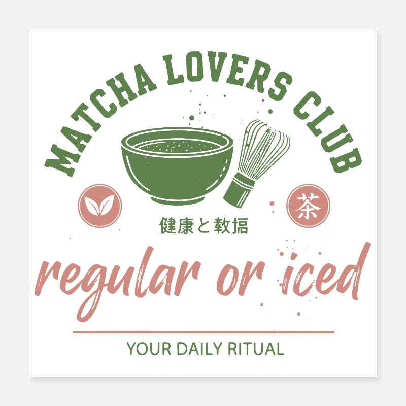 Matcha Lovers Club Regelmäßiges oder Eisgekühltes Tagesritual Poster 40x40 cm