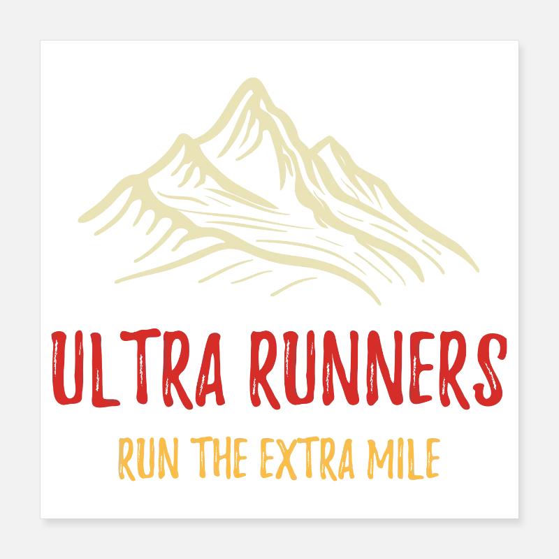 Ultra Runners Run The Extra Mile Poster 16" x 16" (40x40 cm)