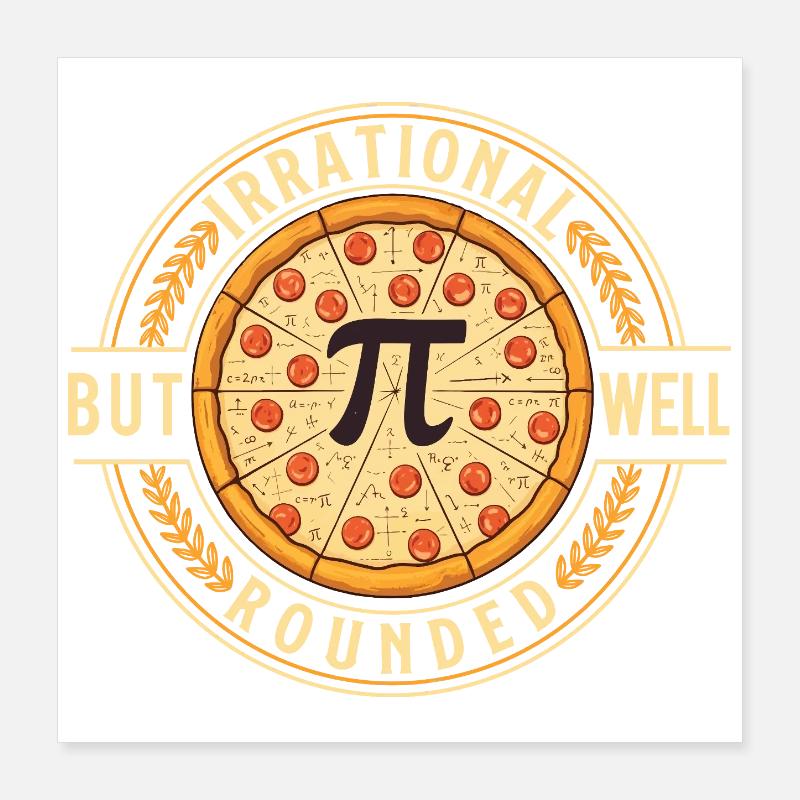 Irrational But Well Rounded Pi Day Math Nerd Poster 16" x 16" (40x40 cm)
