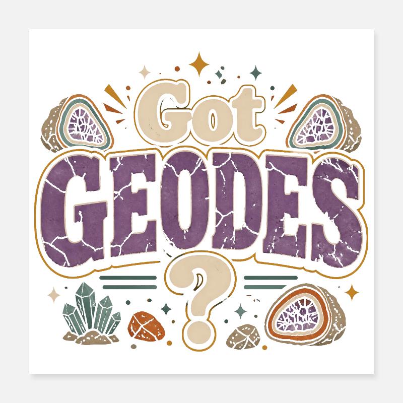 Géologue géoscientifique géoscience a des géodes ? Poster 40 x 40 cm
