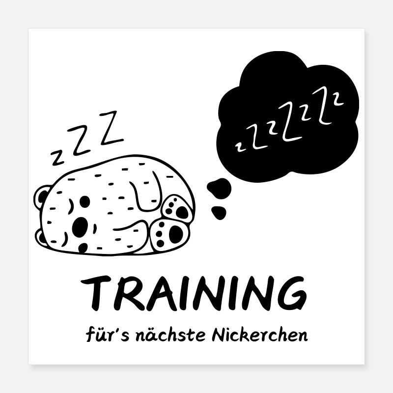 Training fürs Nickerchen Poster 40x40 cm