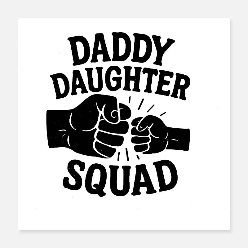 Daddy Daughter Squad Matching Father Daughter Poster 16" x 16" (40x40 cm)