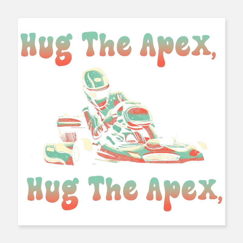Umarmt das Apex-Kart Poster 40x40 cm