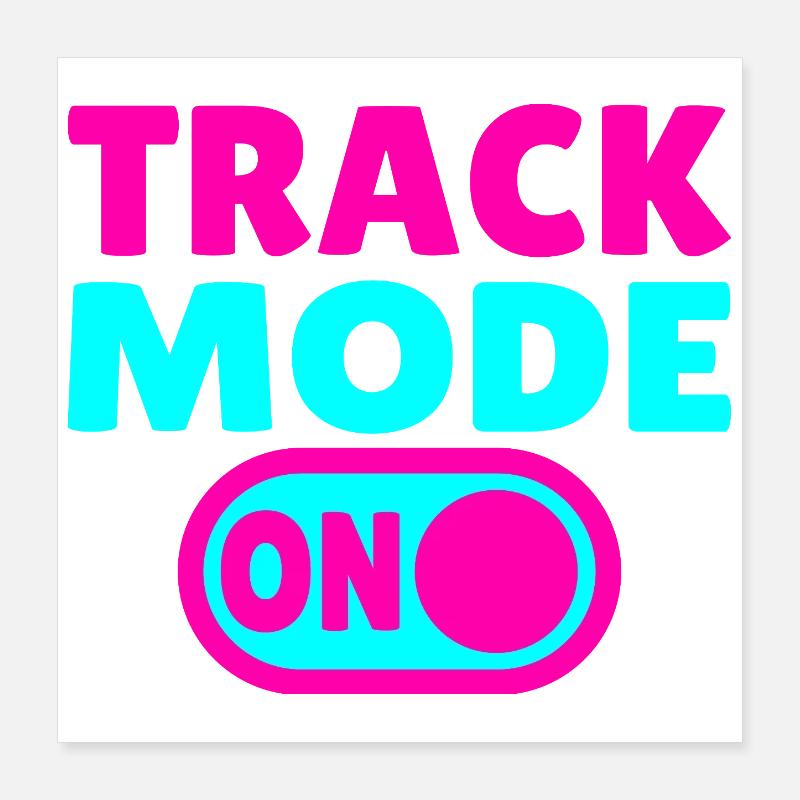 Track Mode On – Focus on Speed Poster 16" x 16" (40x40 cm)