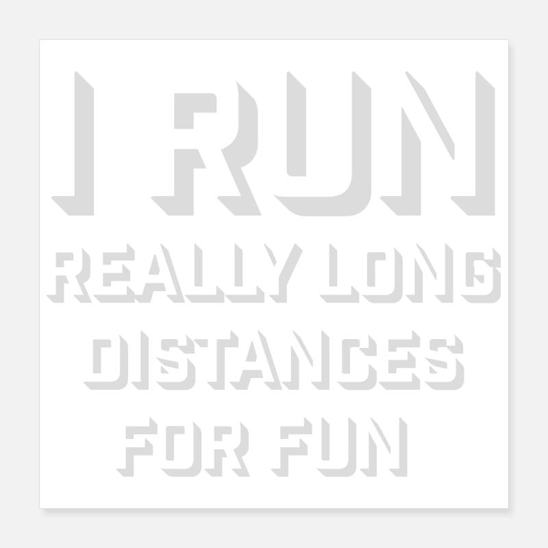 I Run Really Long Distances For Fun Marathon Sport Poster 40x40 cm