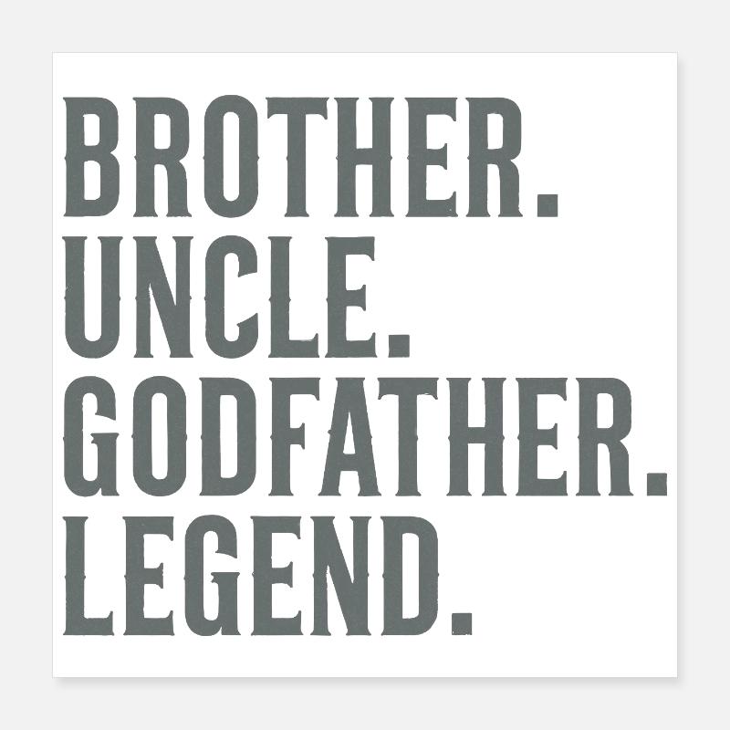 Frère Oncle Parrain Légende Poster 40 x 40 cm