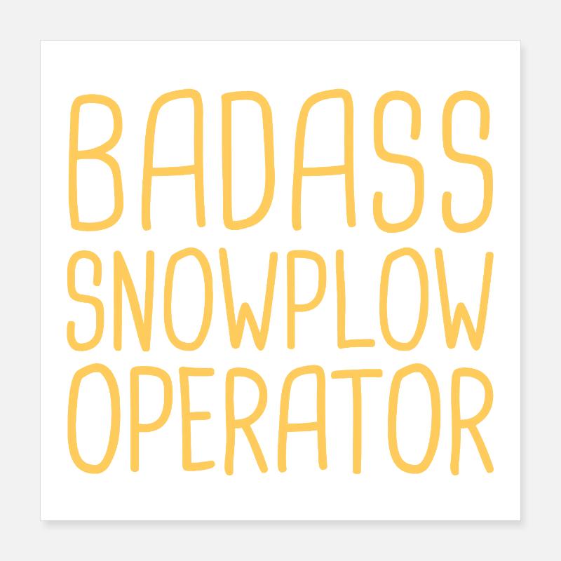 Snowplow Operator Badass Schneepflugfahrer Poster 40x40 cm