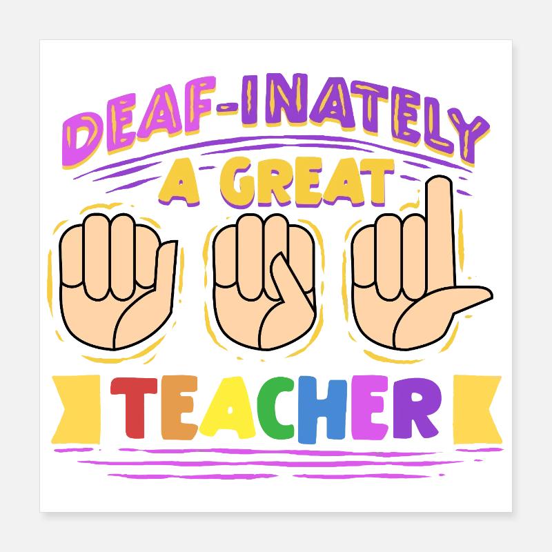 ASL Dolmetscher Deaf-Inately A Great Teacher Poster 40x40 cm
