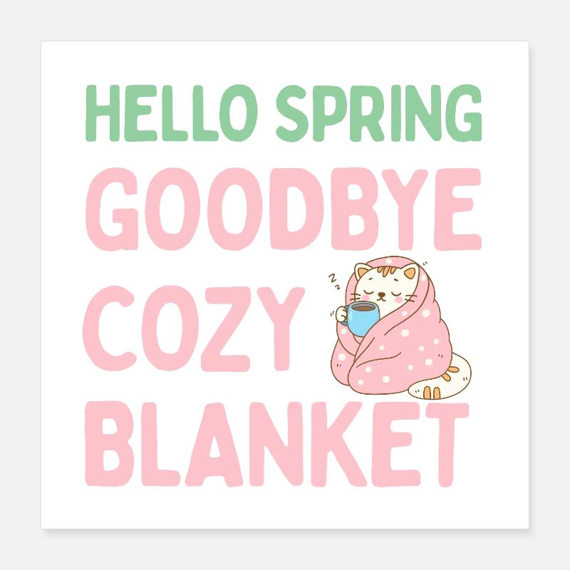 Hallo Frühling, leb wohl, warme Decke Poster 40x40 cm