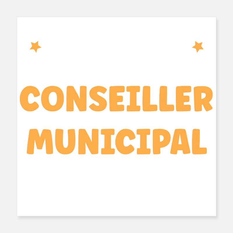 Je suis conseiller municipal pas magicien Poster 40 x 40 cm