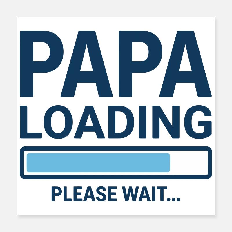 Papa lädt, bitte warten Sie – Bald Vater? Poster 40x40 cm