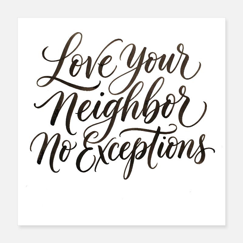 Aimez votre prochain — sans exception — chrétien Poster 40 x 40 cm