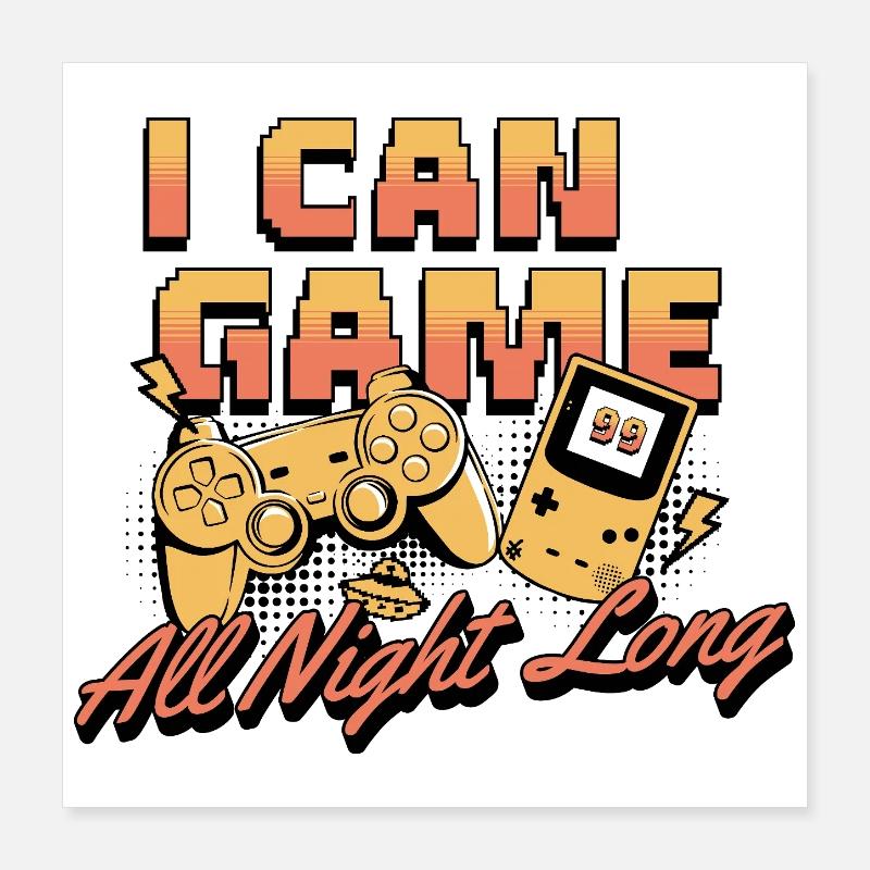 I Can Game All Night Long Retro Gamer Controller Poster 16" x 16" (40x40 cm)