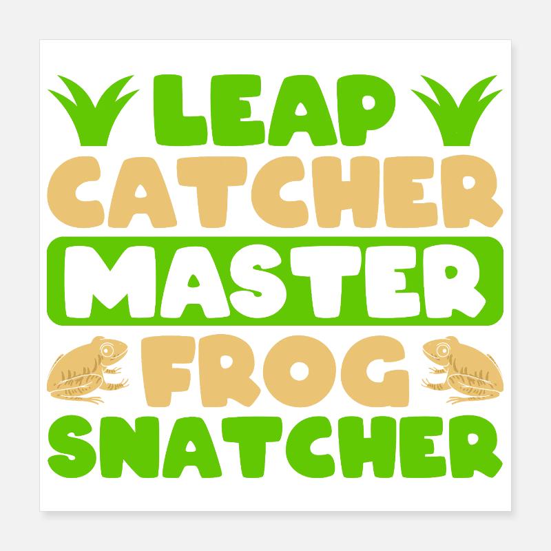 Frog Catcher Leap Catcher Master Snatcher Frog Poster 40 x 40 cm