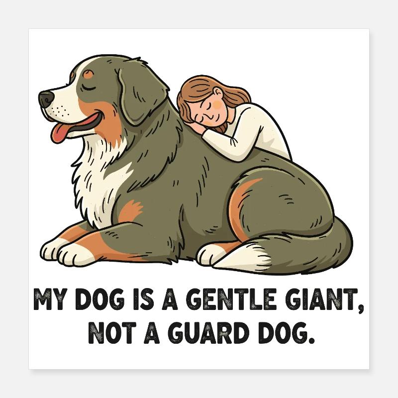 Mon chien est un gentil géant, pas un chien de garde. Poster 40 x 40 cm