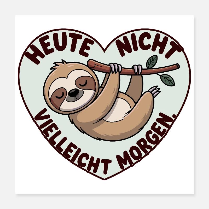 Today Not Maybe Tomorrow Sloth Saying Poster 16" x 16" (40x40 cm)