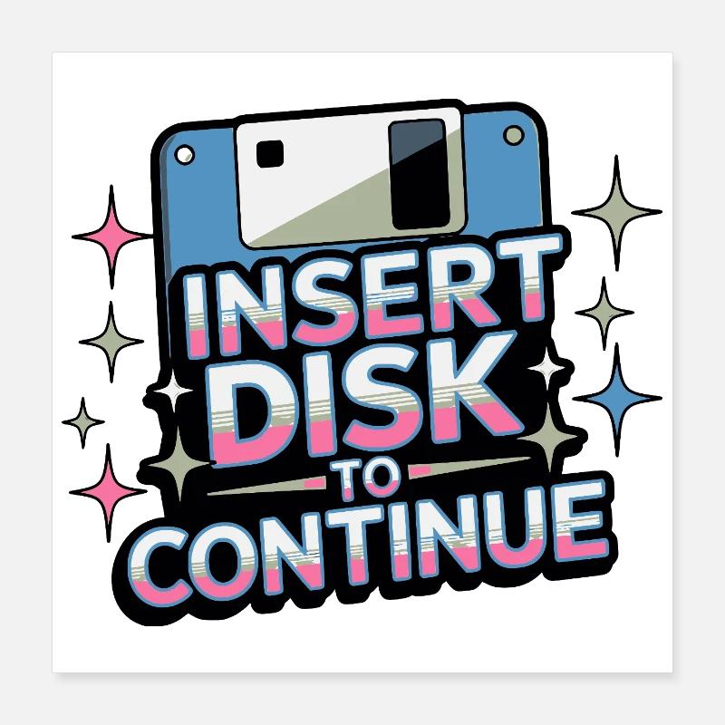 Y2K Retro – Insert Disk to Continue Poster 16" x 16" (40x40 cm)